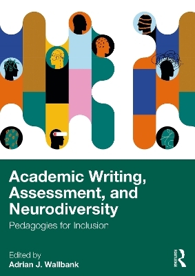 Academic Writing, Assessment, and Neurodiversity - 
