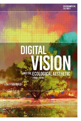 Digital Vision and the Ecological Aesthetic (1968 - 2018) - Dr Lisa FitzGerald