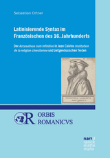 Latinisierende Syntax im Franz&ouml;sischen des 16. Jahrhunderts - Sebastian Ortner