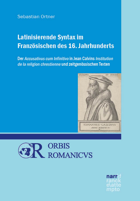 Latinisierende Syntax im Franz&ouml;sischen des 16. Jahrhunderts - Sebastian Ortner
