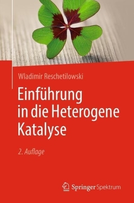 Einf&uuml;hrung in die Heterogene Katalyse - Wladimir Reschetilowski