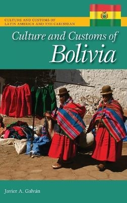 Culture and Customs of Bolivia - Javier A. Galv&aacute;n