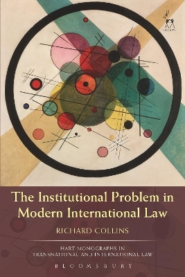 The Institutional Problem in Modern International Law - Dr Richard Collins