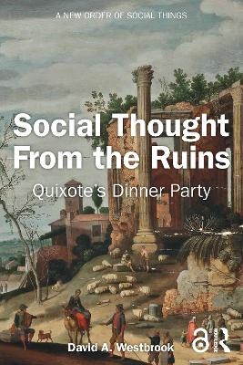 Social Thought From the Ruins - David A. Westbrook