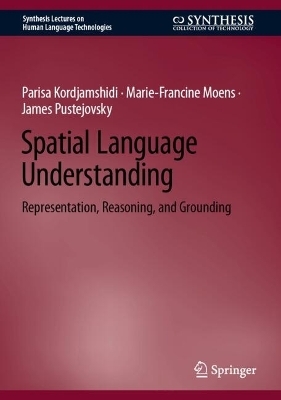 Spatial Language Understanding - Parisa Kordjamshidi, Marie-Francine Moens, James Pustejovsky