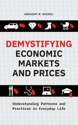Demystifying Economic Markets and Prices - Gregory R. Woirol