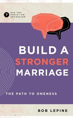 Build a Stronger Marriage - Bob Lepine