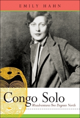 Congo Solo - Emily Hahn