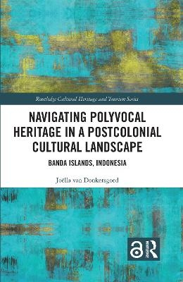 Navigating Polyvocal Heritage in a Postcolonial Cultural Landscape