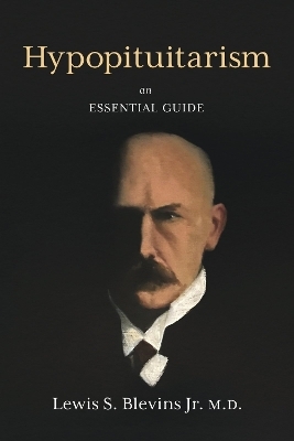 Hypopituitarism - Lewis Blevins MD