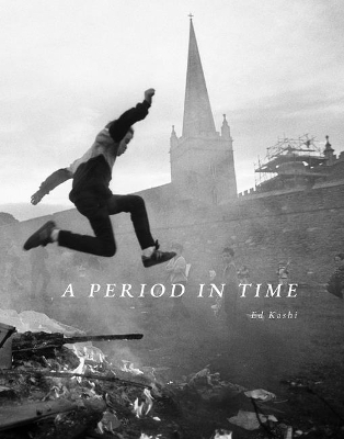 A Period in Time - Ed Kashi
