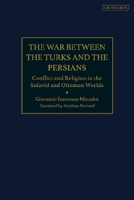 The War Between the Turks and the Persians - Giovanni-Tommaso Minadoi