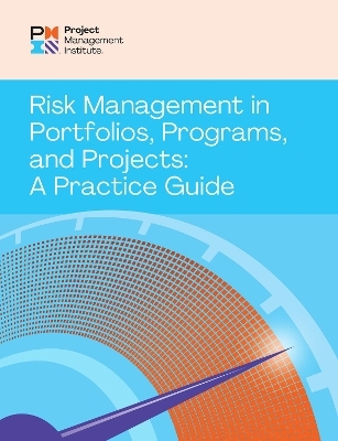 Risk Management in Portfolios, Programs, and Projects: A Practice Guide - Project Management Institute Pmi