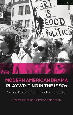 Modern American Drama: Playwriting in the 1990s - Sharon Friedman, Cheryl Black