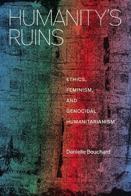 Humanity's Ruins - Danielle Bouchard