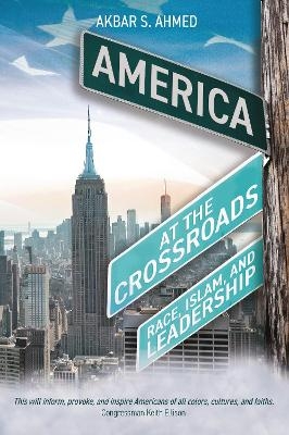 America at the Crossroads - Akbar S Ahmed