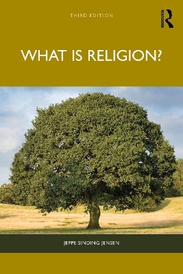 What Is Religion? - Jeppe Sinding Jensen