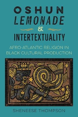 Oshun, Lemonade, and Intertextuality - Sheneese Thompson