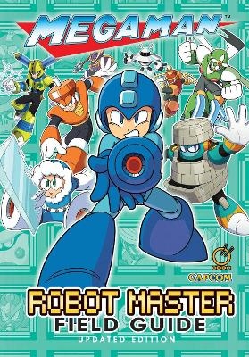 Mega Man: Robot Master Field Guide - Updated Edition (Hardcover) - Nadia Oxford