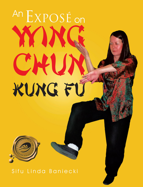 An Exposé on Wing Chun Kung Fu - Sifu Linda Baniecki