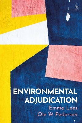 Environmental Adjudication - Emma Lees, Ole W Pedersen