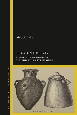 Troy on Display - Dr Abigail Baker