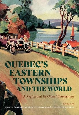 Quebec&rsquo;s Eastern Townships and the World - 