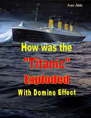 How Was the &quote;Titanic&quote; Exploded With Domino Effect