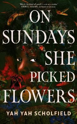On Sundays She Picked Flowers