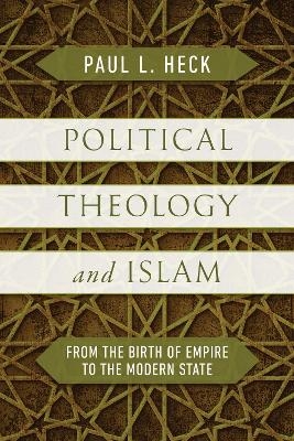 Political Theology and Islam - Paul L. Heck