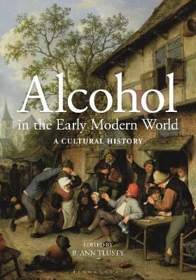 Alcohol in the Early Modern World - 