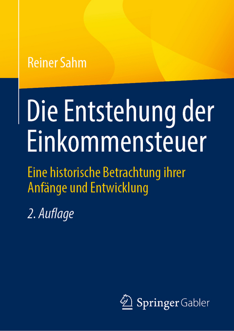 Die Entstehung der Einkommensteuer - Reiner Sahm