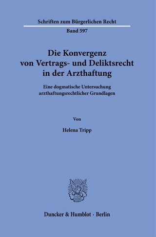 Die Konvergenz von Vertrags- und Deliktsrecht in der Arzthaftung