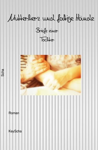 Mutterherz und faltige Hände - A Mothers Heart And Wrinkled Hands / Mutterherz und faltige Hände