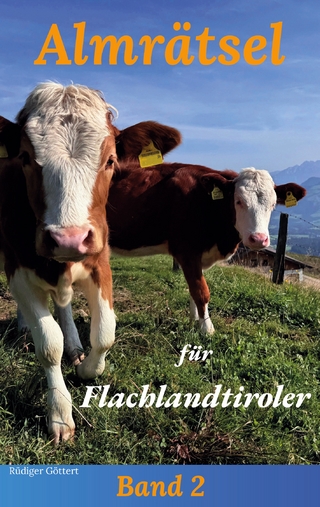 Almrätsel für Flachlandtiroler