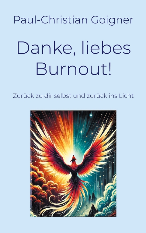 Danke, liebes Burnout! - Paul-Christian Goigner
