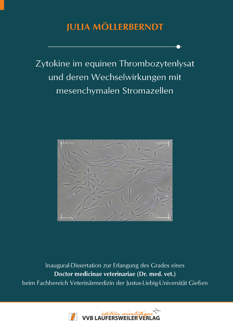 Zytokine im equinen Thrombozytenlysat und deren Wechselwirkungen mit mesenchymalen Stromazellen - Julia M&ouml;llerberndt