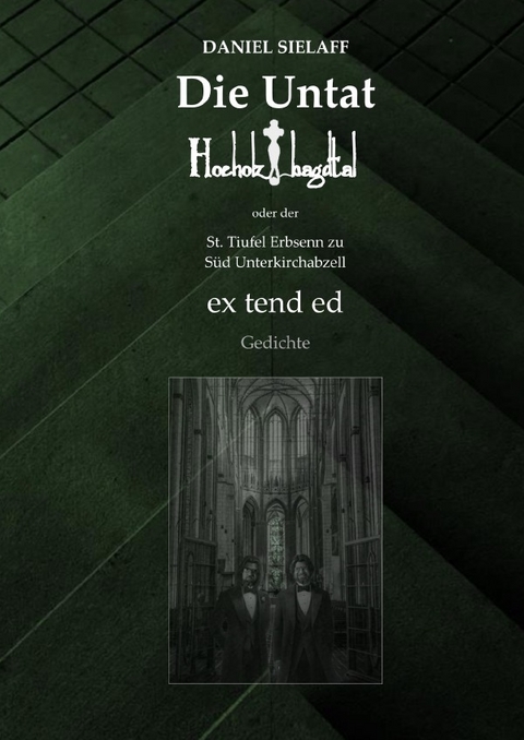 Die Untat Hoeholzbagdtal extended - Daniel Sielaff