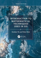 Introduction to Mathematical Techniques Used in GIS - Ye, Gordon; Dale, Peter
