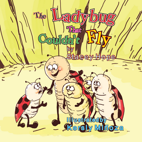 Ladybug That Couldn't Fly -  Stacey Hope