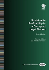 Sustainable Profitability in a Disrupted Legal Market, Second Edition - Clark, Norman K; Walker Johnson, Lisa M