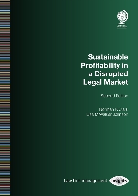 Sustainable Profitability in a Disrupted Legal Market, Second Edition