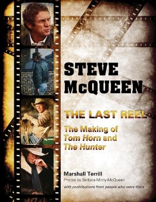 Steve McQueen, The Last Reel - Marshall Terrill