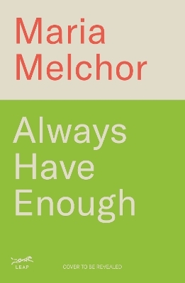Always Have Enough - Maria Melchor