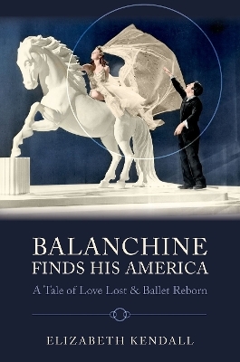 Balanchine Finds His America - Elizabeth Kendall