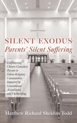 Silent Exodus--Parents' Silent Suffering - Matthew Richard Sheldon Todd