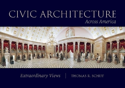 Civic Architecture Across America - Thomas R. Schiff