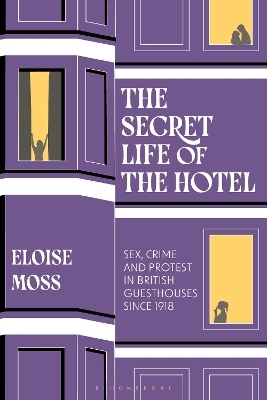 The Secret Life of the Hotel - Dr Eloise Moss