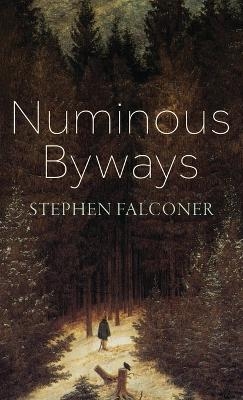 Numinous Byways - Stephen Falconer