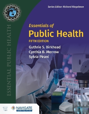 Essentials of Public Health - Guthrie S. Birkhead, Cynthia B. Morrow, Sylvia Pirani